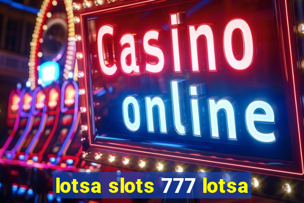 lotsa slots 777 lotsa